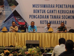 Dinas Pertanahan Kota Makassar Hadiri Musyawarah Penetapan Bentuk Ganti Kerugian Pengadaan Tanah Segmen E Kereta Api Sulawesi Selatan